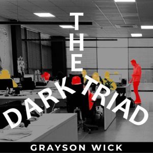 The Dark Triad, Grayson Wick