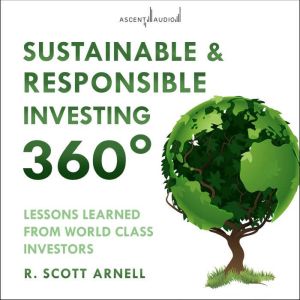 Sustainable & Responsible Investing 360: Lessons Learned from World Class Investors