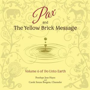 Pax and the Yellow Brick Message, Penelope Jean Hayes