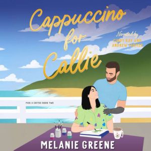 Cappuccino for Callie, Melanie Greene