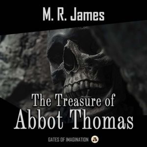 The Treasure of Abbot Thomas, M.R. James