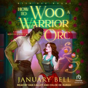 How To Woo A Warrior Orc: A Cozy Monster Romance