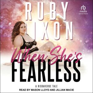 When Shes Fearless, Ruby Dixon