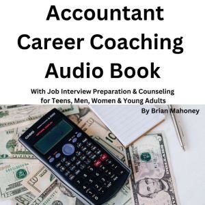 Accountant Career Coaching Audio Book..., Brian Mahoney