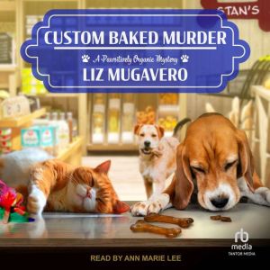 Custom Baked Murder, Liz Mugavero