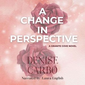 A Change in Perspective, Denise Carbo