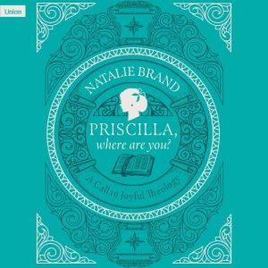Priscilla, Where Are You?, Natalie Brand