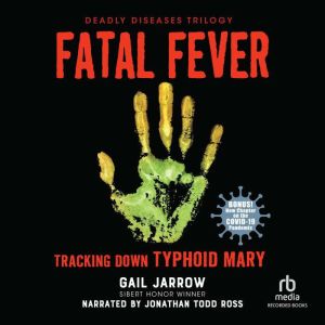 Fatal Fever: Tracking Down Typhoid Mary