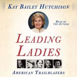 Leading Ladies, Kay Bailey Hutchison