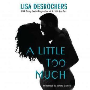 A Little Too Much, Lisa Desrochers