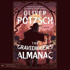 The Gravediggers Almanac: A Novel