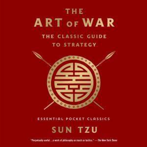 The Art of War The Classic Guide to ..., Sun Tzu