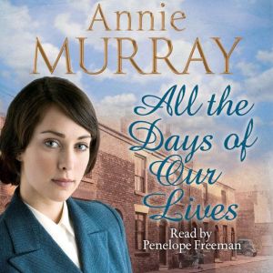 All the Days of Our Lives, Annie Murray