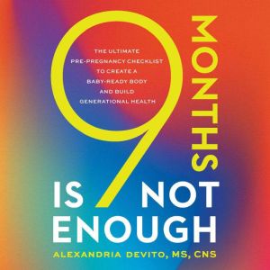 9 Months Is Not Enough, Alexandria DeVito