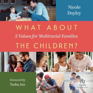 What about the Children?: Five Values for Multiracial Families