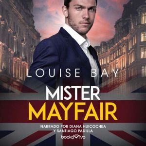 Mister Mayfair Senor Mayfair, Louise Bay