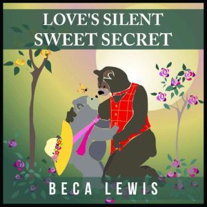 Loves Silent Sweet Secret, Beca Lewis