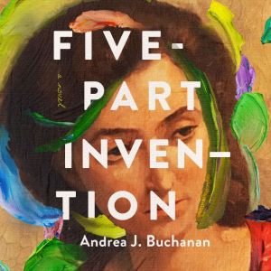 FivePart Invention, Andrea J. Buchanan