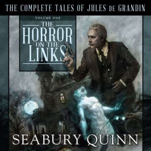 The Horror on the Links, Seabury Quinn