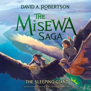 The Sleeping Giant: The Misewa Saga, Book Five
