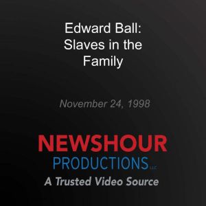 Edward Ball Slaves in the Family, PBS NewsHour
