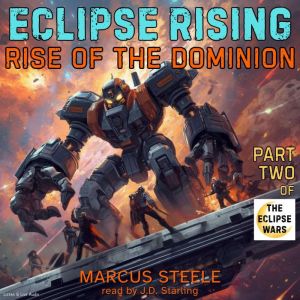 Eclipse Rising Rise of the Dominion,..., Marcus Steele