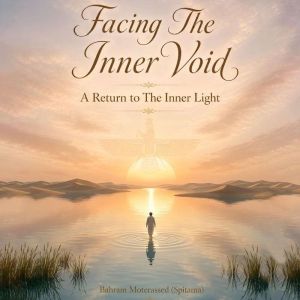 Facing The Inner Void, Bahram Moterassed Spitama