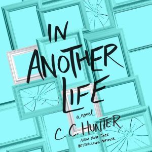 In Another Life, C. C. Hunter