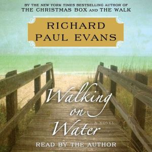 Walking on Water, Richard Paul Evans