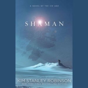 Shaman, Kim Stanley Robinson