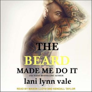 The Beard Made Me Do It, Lani Lynn Vale