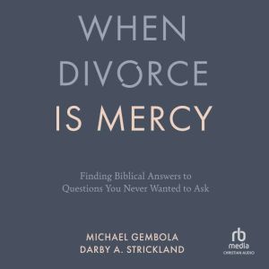 When Divorce Is Mercy, Michael Gembola