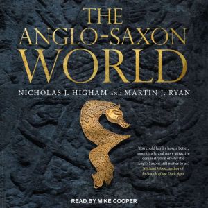 The AngloSaxon World, Nicholas J. Higham