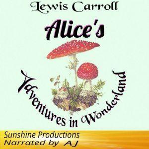 Alices Adventures In Wonderland, Lewis Carroll