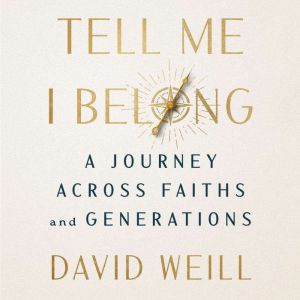 Tell Me I Belong, David Weill