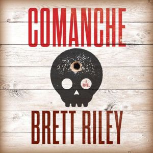 Comanche, Brett Riley