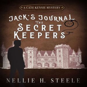 The Secret Keepers Jacks Journal 1..., Nellie H. Steele