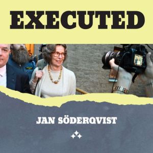 Executed, Jan Soderqvist