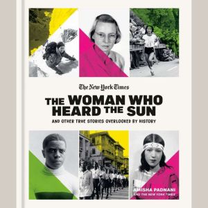 The Woman Who Heard the Sun and Other..., Amisha Padnani