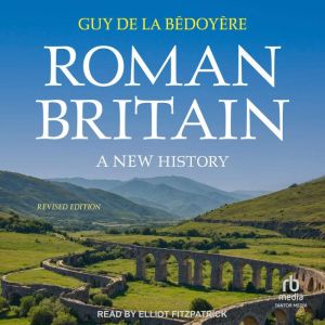Roman Britain, Guy de la Bedoyere