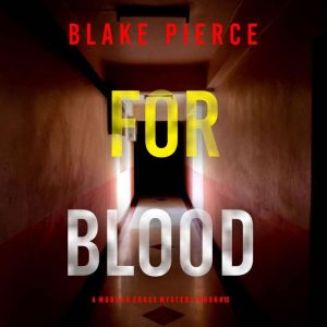 For Blood A Morgan Cross FBI Suspens..., Blake Pierce