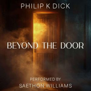 Beyond the Door, Philip K. Dick
