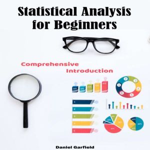 Statistical Analysis for Beginners: Comprehensive Introduction