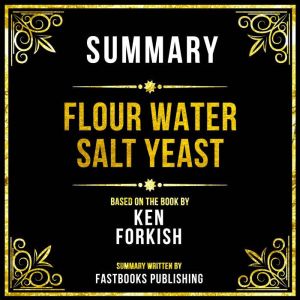 Summary Flour Water Salt Yeast, Fastbooks Publishing