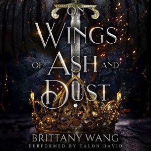 On Wings of Ash and Dust, Brittany Wang