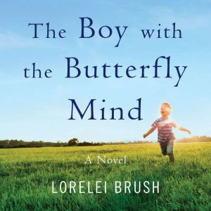 The Boy with the Butterfly Mind, Lorelei Brush