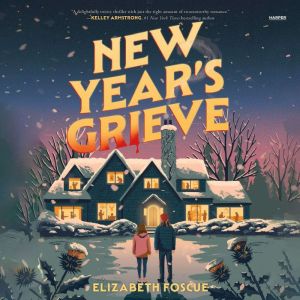 New Years Grieve, Elizabeth Foscue