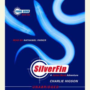 SilverFin Young Bond Book 1, Charlie Higson