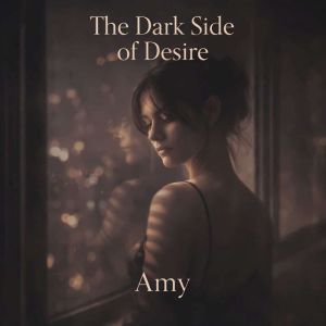 The Dark Side of Desire, Amy