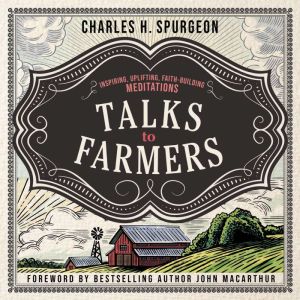 Talks to Farmers, Charles H. Spurgeon